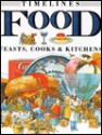 Food: Feasts, Cooks and Kitchens - Richard Tames, David Salariya