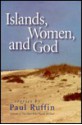 Islands, Women, And God - Paul Ruffin