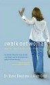 The Walk Out Woman: When Your Heart Is Empty and Your Dreams Are Lost - Alice Gray, Steve Stephens