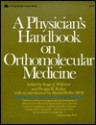 A Physician's Handbook on Orthomolecular Medicine - Roger J. Williams, Dwight K. Kalita