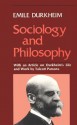 Sociology and Philosophy - Émile Durkheim, D.F. Pocock