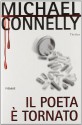 Il poeta è tornato - Michael Connelly, Anna Rusconi