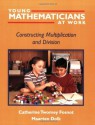 Young Mathematicians at Work: Constructing Multiplication and Division - Catherine Twomey Fosnot, Maarten Dolk