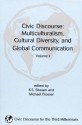 Civic Discourse: Mutliculturalism, Cultural Diversity, and Global Communication, Volume 1 - K.S. Sitaram, Michael H. Prosser