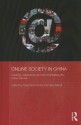 Online Society in China: Creating, Celebrating, and Instrumentalising the Online Carnival - David Kurt Herold, Peter Marolt