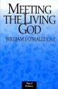 Meeting the Living God - William J. O'Malley