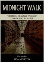 MIDNIGHT WALK - Lisa Morton, Richard B. Payne, Kelly Dunn, Richard Grove, Del Howison, John Palisano, Jason M. Light, Lisa Majewski, Mike McCarty, Jodi Kaplan Lester