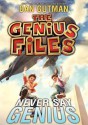 Never Say Genius - Dan Gutman, To Be Announced