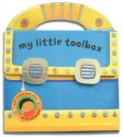 My Little Bag Books: My Little Toolbox (Board Books) - Nathan Reed