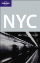 NYC: New York City Guide - Beth Greenfield, Robert Reid, Ginger Adams Otis, Lonely Planet