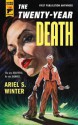 The Twenty-Year Death - Ariel S. Winter