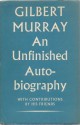 An Unfinished Autobiography - Gilbert Murray, Arnold Joseph Toynbee, E.R. Dodds, Jean Smith, Isobel Henderson, Sybil Thorndike, Lewis Casson, Salvador de Madariaga, Bertrand Russell