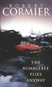 The Bumblebee Flies Anyway - Robert Cormier