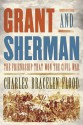 Grant and Sherman: The Friendship That Won the Civil War - Charles Bracelen Flood