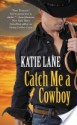 Catch Me a Cowboy - Katie Lane
