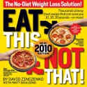 Eat This Not That! 2010: The No-Diet Weight Loss Solution - David Zinczenko, Matt Goulding