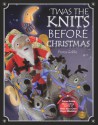 'Twas The Knits Before Christmas - Fiona Goble, Debbie (Illu Powell