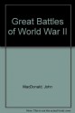 Great Battles of World War II - John MacDonald