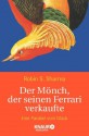 Der Mönch, der seinen Ferrari verkaufte: Eine Parabel vom Glück (German Edition) - Robin S. Sharma, Bernardin Schellenberger