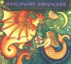 Imaginary Menagerie: A Book of Curious Creatures - Julie Larios, Julie Paschkis