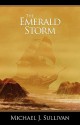 The Emerald Storm - Michael J. Sullivan