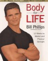 Body for Life: 12 Weeks to Mental and Physical Strength - Bill Phillips, Michael D'Orso