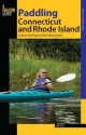 Paddling Connecticut and Rhode Island: Southern New England's Best Paddling Routes - Jim Cole