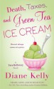 Death, Taxes, and Green Tea Ice Cream (A Tara Holloway Novel) - Diane Kelly