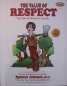 The Value of Respect: The Tale of Abraham Lincoln - Spencer Johnson