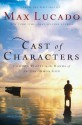 Cast of Characters: Common People in the Hands of an Uncommon God - Max Lucado