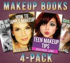 Makeup Books 4-Pack (How to Apply Makeup, How to Apply Eye Makeup Tips, Celebrity Makeup Tips, and Teen Makeup Tips) - Heather Lane, How to Apply Makeup Guru