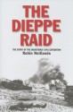 The Dieppe Raid: The Story of the Disastrous 1942 Expedition - Robin Neillands