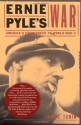 Ernie Pyle's War; America's Eyewitness to World War II - James Tobin