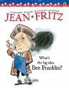 What's the Big Idea, Ben Franklin? - Jean Fritz, Margot Tomes