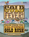 Gold Fever!: Tales from the California Gold Rush - Rosalyn Schanzer