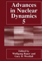 Advances in Nuclear Dynamics 5 - Wolfgang Bauer, Gary D Westfall