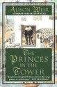 The Princes in the Tower - Alison Weir