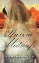 The Harem Midwife: A Novel - Roberta Rich