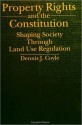 Property Rights and the Constitution - Dennis J. Coyle