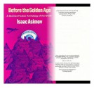 Before the Golden Age: A Science Fiction Anthology of the 1930s - Isaac Asimov, Edmond Hamilton, Murray Leinster, Raymond Z. Gallun, Stanley G. Weinbaum, Henry Hasse, Leslie F. Stone, John W. Campbell Jr., John D. Clark, Nat Schachner, Ross Rocklynne, Neil R. Jones, S.P. Meek, P. Schuyler Miller, Clifford D. Simak, Charles R. Tanner, J