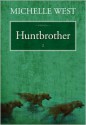 Huntbrother - Michelle West