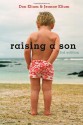 Raising a Son: Parents and the Making of a Healthy Man - Don Elium, Jeanne Elium