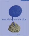 Yves Klein Into The Blue (Can You Tell It's Art?) - Yves Klein