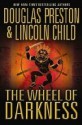 The Wheel of Darkness - Douglas Preston, Lincoln Child