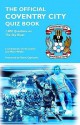 The Official Coventry City Quiz Book - Chris Cowlin, Marc White