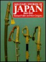 Military Swords of Japan, Eighteen Sixty-Eight to Nineteen Forty-Five - Richard Fuller