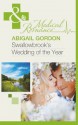 Swallowbrook's Wedding of the Year. - Abigail Gordon