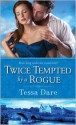 Twice Tempted by a Rogue - Tessa Dare