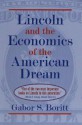 Lincoln and the Economics of the American Dream - Gabor S. Boritt