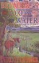 Between the Woods and the Water: On Foot to Constantinople from the Hook of Holland - Patrick Leigh Fermor